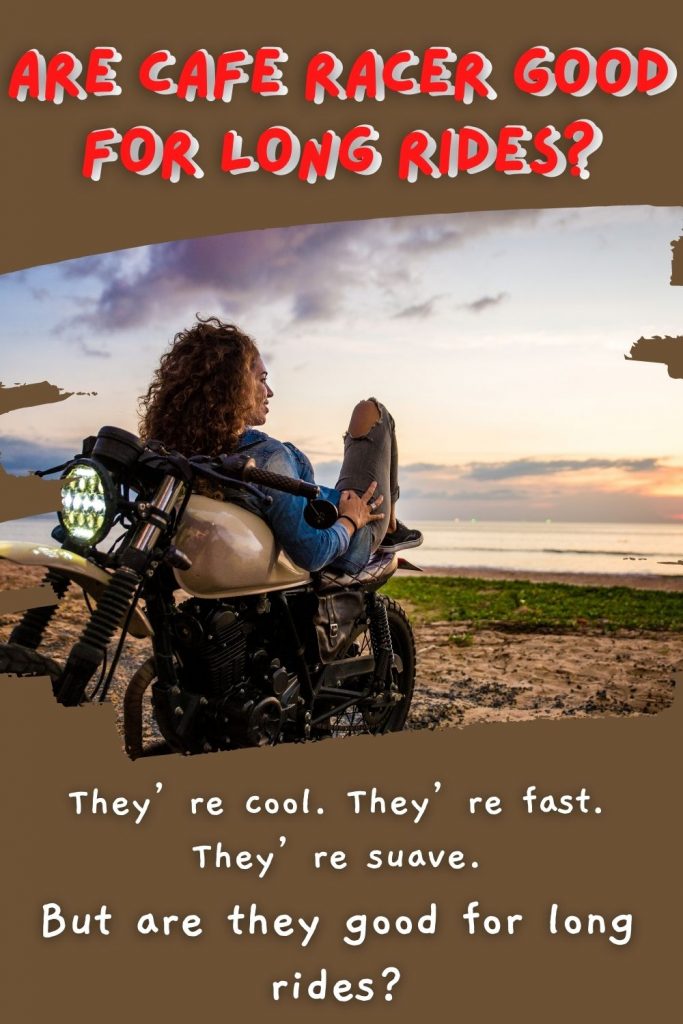 Are Cafe Racer comfortable? Women laying on a motorcycle next to the beach.